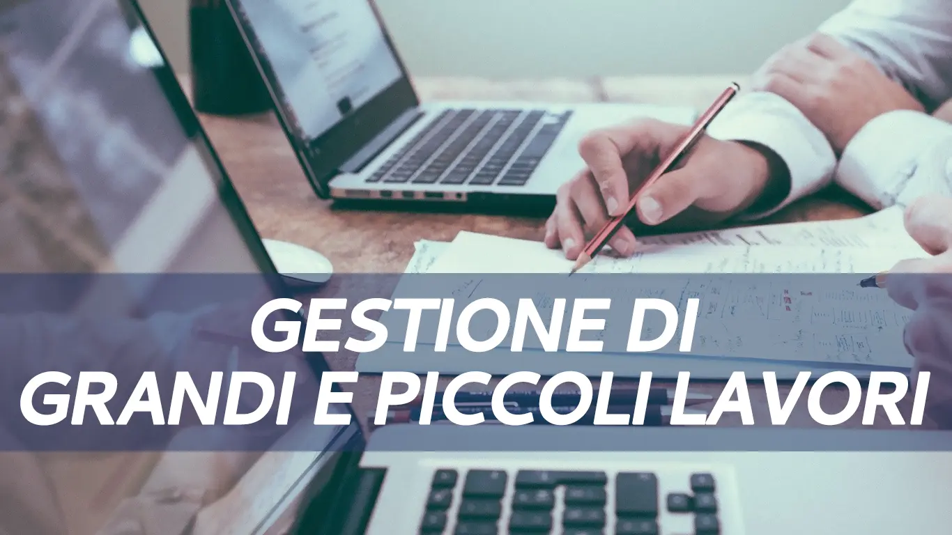 Gestione di Grandi e Piccoli Lavori