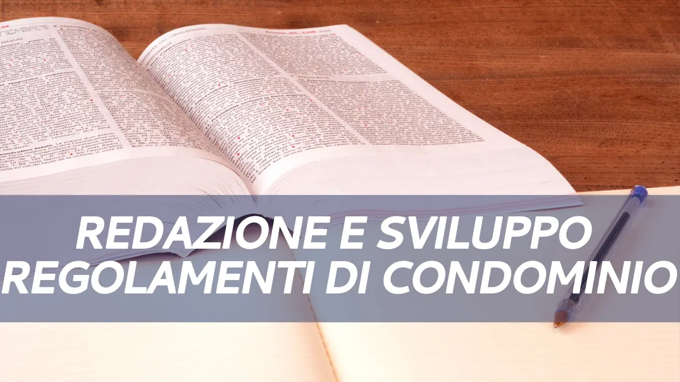 Redazione e Sviluppo Regolamenti di Condominio